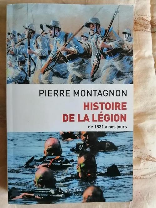 Histoire de la Légion: de 1831 à nos jours de Pierre Montagn, Livres, Guerre & Militaire, Comme neuf, Enlèvement ou Envoi