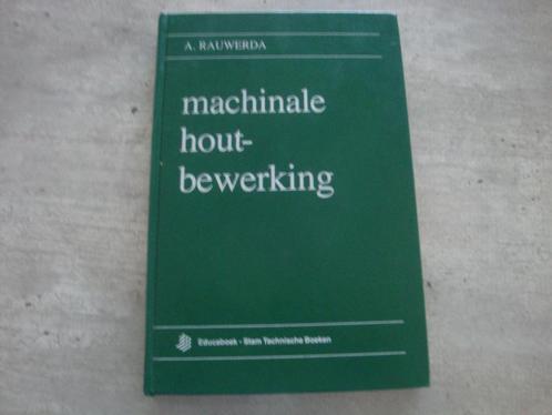 MACHINALE HOUTBEWERKING, Boeken, Techniek, Gelezen, Ophalen of Verzenden