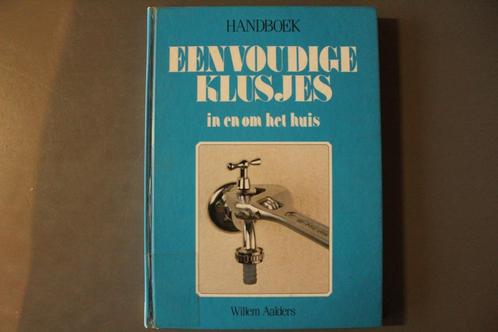 eenvoudige klusjes in en om het huis (Willem Aalders), Boeken, Wonen en Tuinieren, Gelezen, Klussen, Ophalen of Verzenden