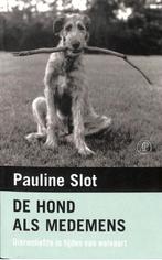 De hond als medemens, Pauline Slot, Boeken, Verzenden, Zo goed als nieuw, Honden