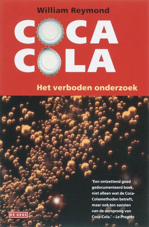 William Reymond - Coca Cola. Het verboden onderzoek (2007), Livres, Politique & Société, Neuf, Société, Envoi