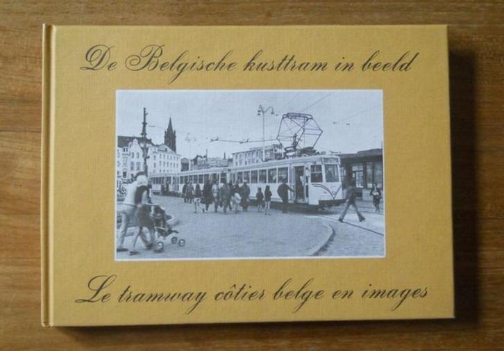 Belgische kusttram in beeld - Tramway côtier belge en images, Verzamelen, Spoorwegen en Tram, Gebruikt, Tram, Boek of Tijdschrift