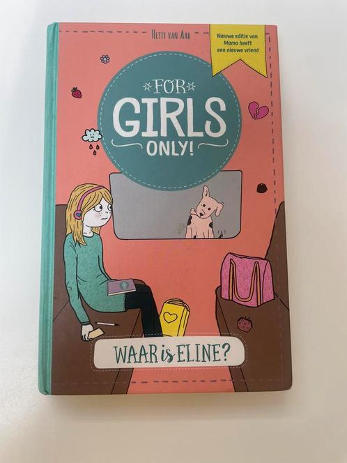 Hetty Van Aar - Waar is Eline? For girls only, Boeken, Kinderboeken | Jeugd | 10 tot 12 jaar, Zo goed als nieuw, Ophalen