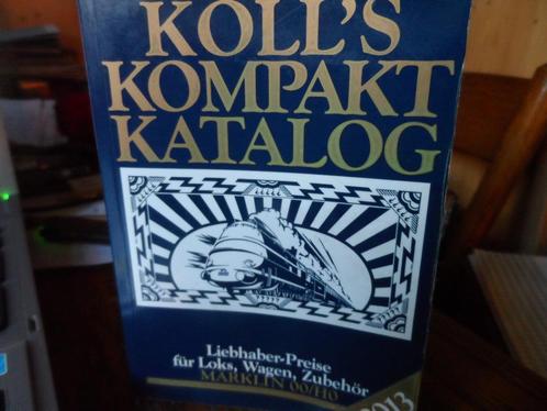 Koll's kompakt katalog Année: 2013 - 656 pages -  utilisé..., Hobby en Vrije tijd, Modeltreinen | H0, Gebruikt, Boek, Tijdschrift of Catalogus