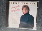Rene Froger:Sweet hellos &Sad goodbyes., Cd's en Dvd's, Ophalen, Zo goed als nieuw