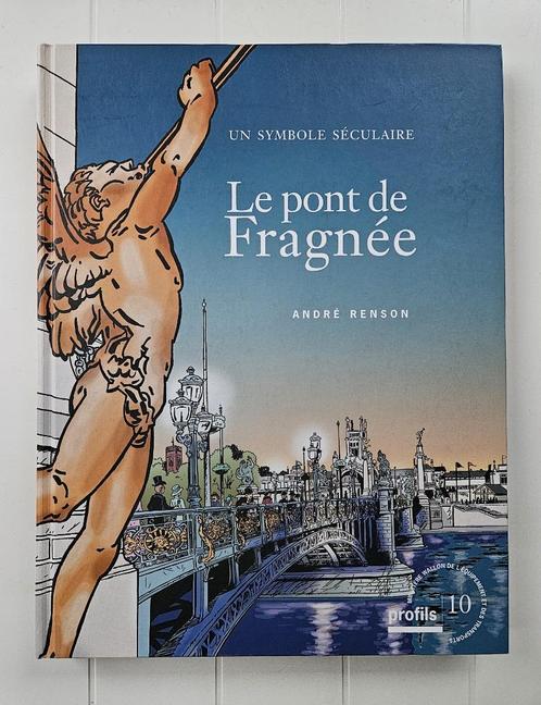 Le pont de Fragnée : Un symbole séculaire, Livres, Histoire nationale, Comme neuf, Enlèvement ou Envoi