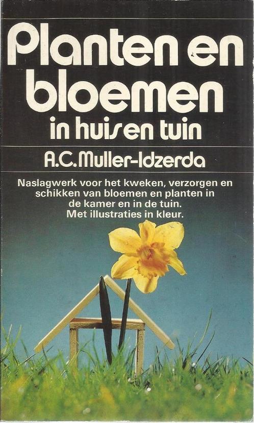 PLANTEN EN BLOEMEN IN HUIS EN TUIN, Livres, Maison & Jardinage, Comme neuf, Autres, Enlèvement ou Envoi