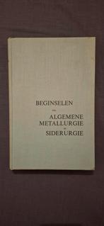 Beginselen algemene metallurgie en siderurgie, Ophalen of Verzenden, Zo goed als nieuw