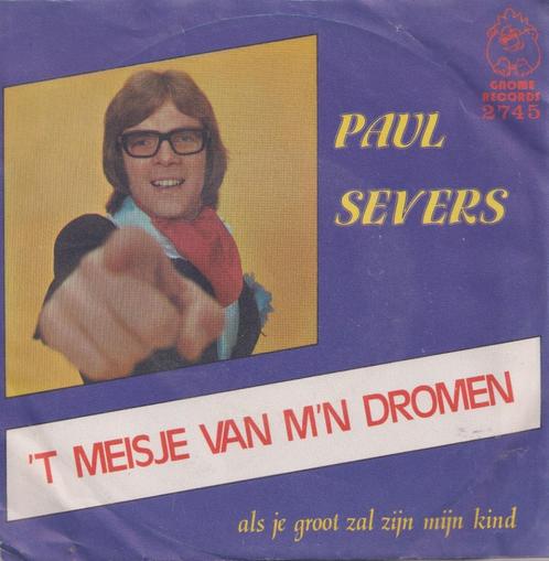 Paul Severs – Het meisje van m’n dromen / Als je groot zal z, CD & DVD, Vinyles Singles, Utilisé, Single, En néerlandais, 7 pouces