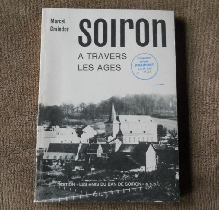 Soiron à travers les ages (Marcel Graindor) - Pepinster, Boeken, Geschiedenis | Nationaal, Gelezen, Ophalen of Verzenden