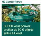 Centerparcs 50€ de parrainage pour la 1ere réservation., Tickets en Kaartjes