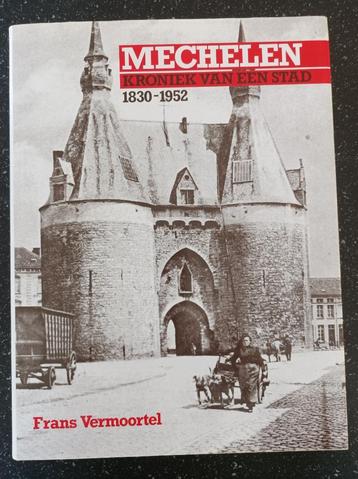 Mechelen, kroniek van een stad, 1830-1952 beschikbaar voor biedingen