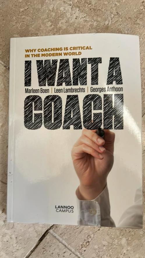 Georges Anthoon - I want a coach!, Livres, Conseil, Aide & Formation, Comme neuf, Enlèvement ou Envoi