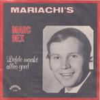 Marc Dex – Mariachi’s / Liefde maakt alles goed - Single, Gebruikt, 7 inch, Single, Ophalen of Verzenden