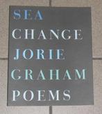 Jorie Graham - Sea Change - Poems, Boeken, Gedichten en Poëzie, Ophalen of Verzenden, Zo goed als nieuw, Eén auteur