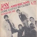 Jay & The Americans - Come a little bit closer / Stand by me, Gebruikt, 7 inch, Single, Ophalen of Verzenden