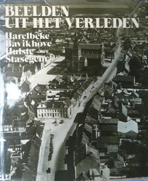 Beelden uit het verleden. Harelbeke, Bavikhove Hulste Staseg, Boeken, Geschiedenis | Stad en Regio, Ophalen