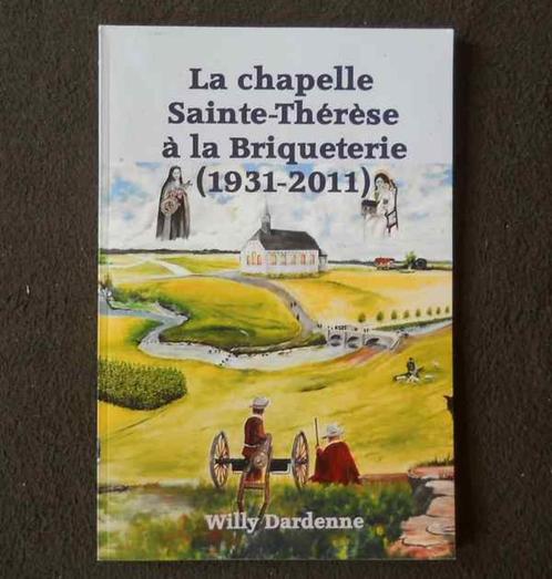 La chapelle Sainte-Thérèse à la Briqueterie 1931 - 2011, Livres, Histoire nationale, Utilisé, Enlèvement ou Envoi