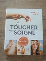 Le toucher qui soigne. Michelle Ebbin, Sport en Fitness, Gezondheidsproducten en Wellness, Ophalen of Verzenden