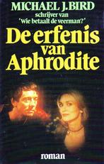 DE ERFENIS VAN APHRODITE - MICHAEL J. BIRD, Boeken, MICHAEL J. BIRD, Ophalen of Verzenden, Zo goed als nieuw, Nederland