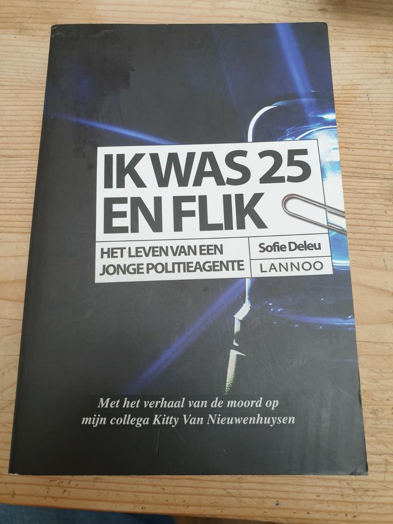 Sofie Deleu - Ik was 25 en flik. True Crime, Enlèvement ou Envoi, Comme neuf, Sofie Deleu