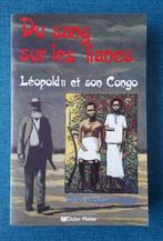 Du sang sur les lianes : Léopold II et son Congo, 19e siècle, Utilisé, Enlèvement ou Envoi, Daniel Vangroenweghe