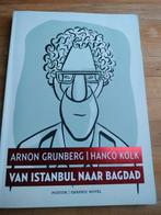 Hanco Kolk - Van Istanbul naar Bagdad, Boeken, Ophalen of Verzenden, Zo goed als nieuw, Hanco Kolk; Arnon Grunberg