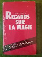 Regards sur la magie - Ghislaine Lapeyre - 1985 - Voyance, Livres, Autres sujets/thèmes, Autres types, Utilisé, Enlèvement ou Envoi