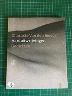 Aarduitwrijvingen. Charlotte Van den Broeck, Boeken, Gedichten en Poëzie, Gelezen, Charlotte Van den Broeck, Ophalen of Verzenden