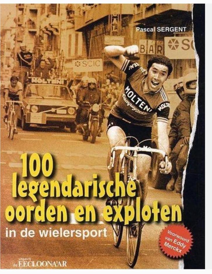 100 Legendarische Oorden En Exploten in de wielersport, Livres, Livres de sport, Enlèvement ou Envoi