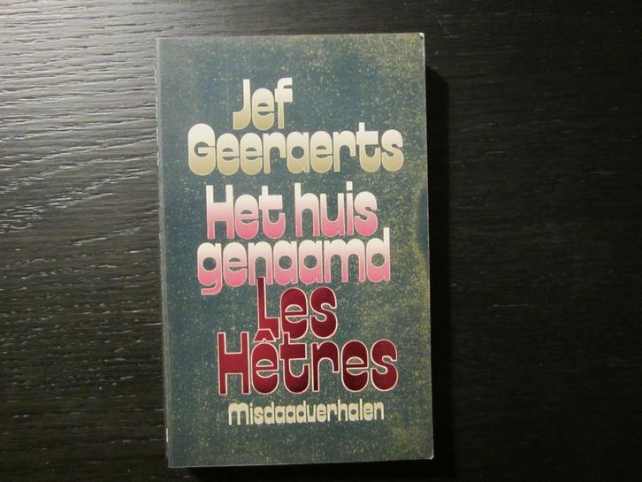Het huis genaamd 'Les Hêtres'  -Jef Geeraerts-, Boeken, Detectives, Ophalen of Verzenden