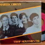 Martin Circus-Trop sentimental 7'', Cd's en Dvd's, Gebruikt, 7 inch, Single, Ophalen of Verzenden