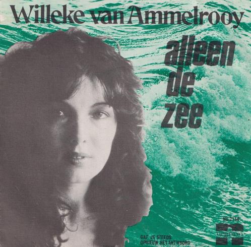 Willeke van Ammelrooy – Alleen de zee / Gaf je steeds opnieu, CD & DVD, Vinyles Singles, Utilisé, Single, En néerlandais, 7 pouces