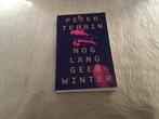 Nog lang geen winter. Peter Terrin., Boeken, Ophalen of Verzenden, Zo goed als nieuw