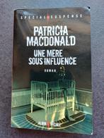 Patricia MacDonald - une mère sous influence (grand format), Boeken, Thrillers, Patricia Mac Donaid, Amerika, Ophalen of Verzenden