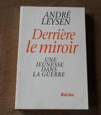 Derrière le miroir (A. Leysen) Une jeunesse dans la guerre, Boeken, Ophalen of Verzenden, Tweede Wereldoorlog, Gelezen