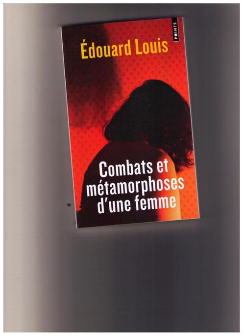 Combats et métamorphoses d'une femme - Edouard Louis 2022, Livres, Psychologie, Neuf, Psychologie de la personnalité, Envoi