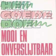 LP/ HET GOEDE DOEL / MOOI EN ONVERSLIJTBAAR, Cd's en Dvd's, Vinyl | Nederlandstalig, Zo goed als nieuw, Levenslied of Smartlap