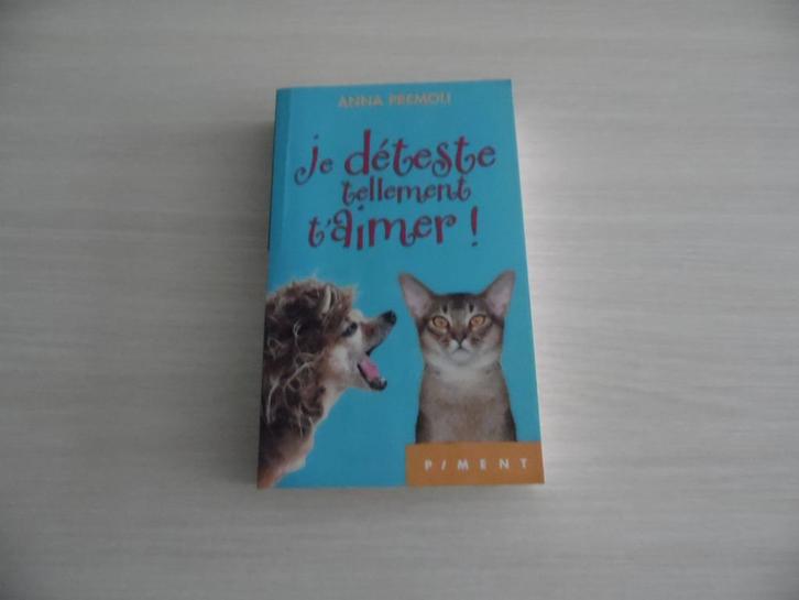 JE DÉTESTE TELLEMENT T'AIMER  !     ANNA PREMOLI, Boeken, Romans, Zo goed als nieuw, Europa overig, Ophalen of Verzenden