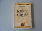 La Belgique et l'entrée en guerre des Etats-Unis (1914-1917), Livres, Autres sujets/thèmes, Avant 1940, Utilisé, Enlèvement ou Envoi