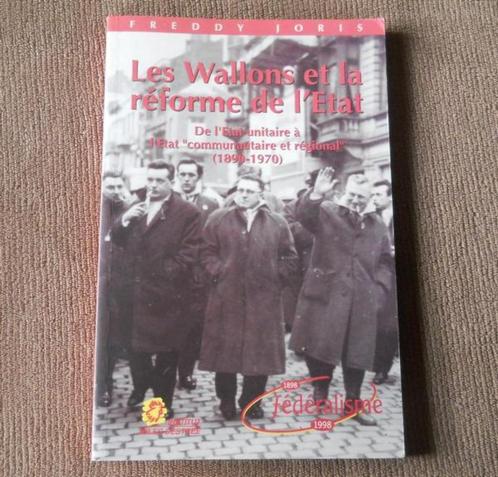 Les Wallons et la réforme de l' Etat (F. Joris) 1890 - 1970, Livres, Histoire & Politique, Enlèvement ou Envoi