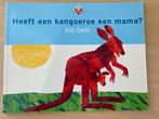 Eric Carle, Heeft een kangoeroe een mama?, Jongen of Meisje, Ophalen of Verzenden, Zo goed als nieuw, 5 of 6 jaar