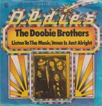 The Doobie Brothers – Listen to the music / Jesus is just al, Gebruikt, 7 inch, Single, Ophalen of Verzenden