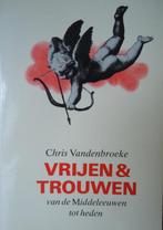 Vrijen & trouwen van de Middeleeuwen tot heden, Ophalen of Verzenden