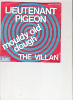 Lieutenant Pigeon - The Villan - Mould old dough, 7 pouces, Utilisé, Enlèvement ou Envoi, Single
