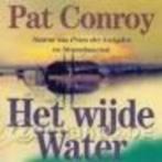 Het wijde water Pat Conroy, Boeken, Ophalen of Verzenden, Zo goed als nieuw