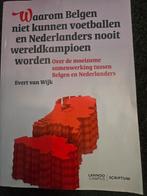 Waarom Belgen niet kunnen voetballen en Nederlanders nooit w, Ophalen of Verzenden, Zo goed als nieuw, Evert van Wijk
