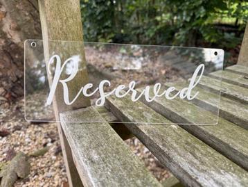 Trouwfeest - Wedding Party - 10 "RESERVED" Acrylplaten + acc beschikbaar voor biedingen