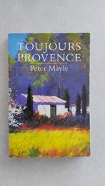 Peter Mayle: Toujours Provence, Boeken, Ophalen of Verzenden, Peter Mayle, Zo goed als nieuw, Overige