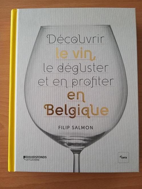 Le vin en Belgique découvrir le vin le déguster en profiter, Livres, Livres de cuisine, Comme neuf, Autres types, Enlèvement ou Envoi